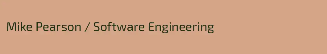 Mike Pearson / Software Engineering